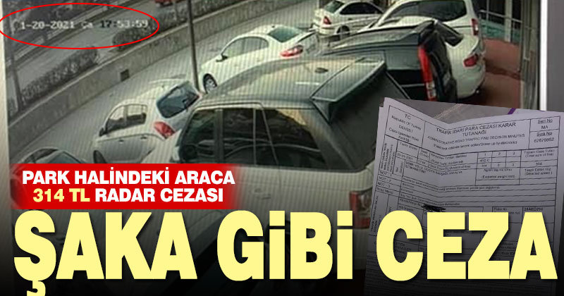 Park halindeki araca radar cezası geldi