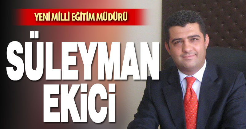 Denizli Milli Eğitim Müdürü Süleyman Ekici oldu