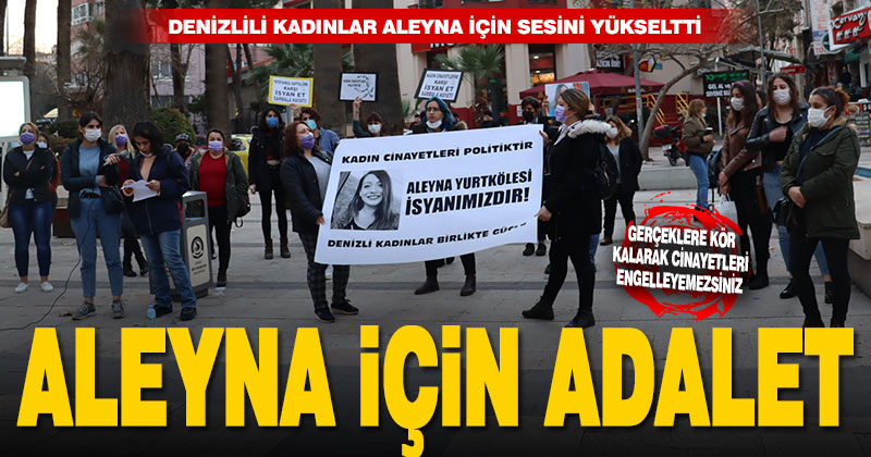 Kadınlar Birlikte Güçlü Platformu’ndan öldürülen Aleyna için adalet çağrısı