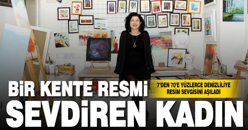 Bir kente resim sanatını sevdiren kadın
