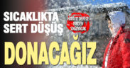 Sıcaklıklar 11 derece birden düşecek