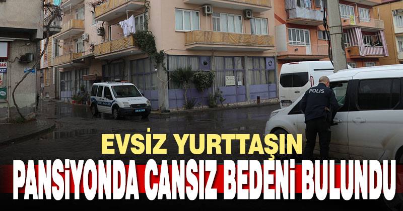 Pansiyona yerleştirilen evsiz, ölü bulundu