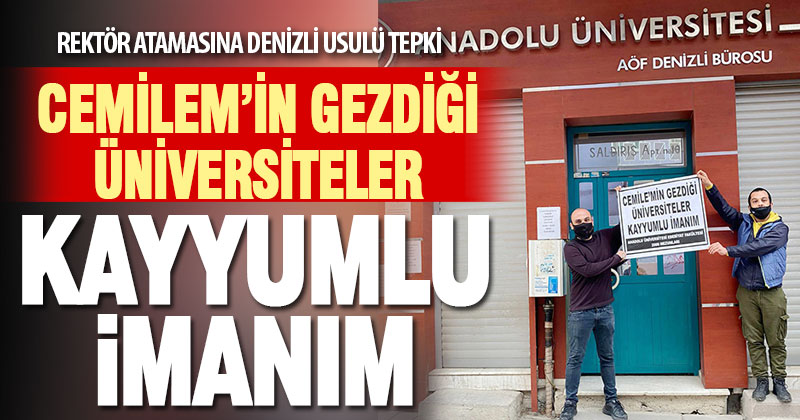 Rektör atamasına Denizli usulü tepki: Cemilem’in gezdiği üniversiteler kayyumlu imanım
