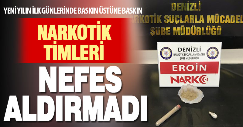 Narkotik timleri uyuşturucu satıcılarına nefes aldırmadı