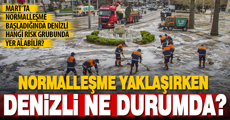Normalleşme süreci yaklaşırken Denizli’de durum ne?