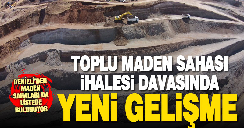 Denizli’den de 12 bölgeye de maden arama izni verecek ihaleye karşı açılan davada yeni karar