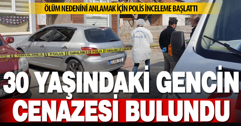 30 yaşındaki Himmet Şahin, evinde ölü bulundu