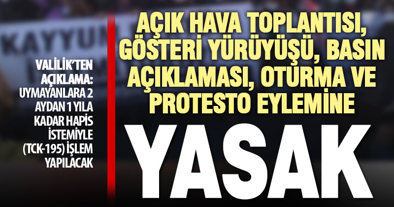 Hıfzısıhha Meclisi, 1 ay boyunca gösteri, yürüyüş ve basın açıklamasını yasakladı