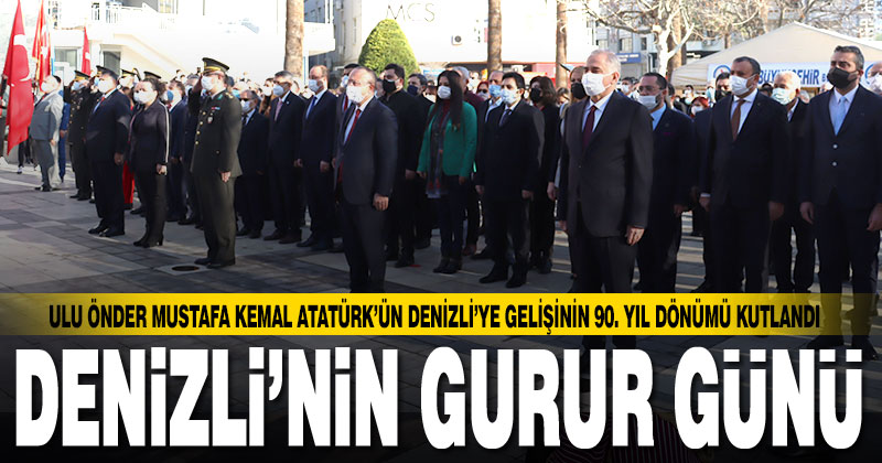 Denizli’nin gurur günü. Atatürk’ün Denizli’ye gelişinin 90. yıldönümü kutlandı