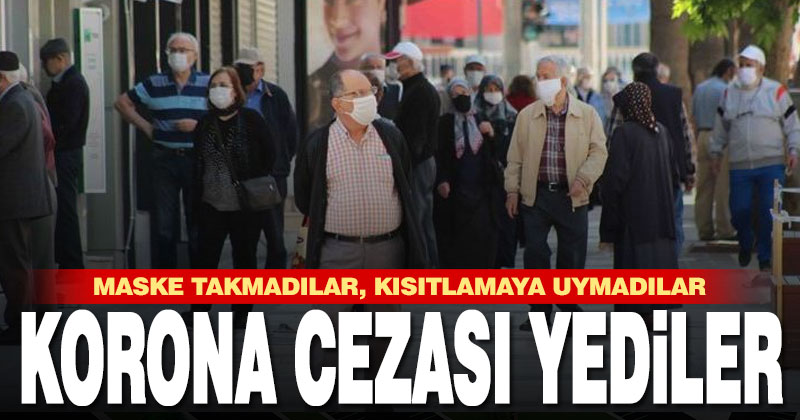 Koronavirüs kurallarına uymayanlara ceza yağdı