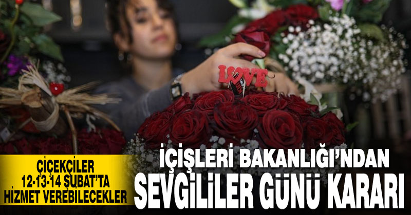 İçişleri Bakanlığı’ndan Sevgililer Günü genelgesi
