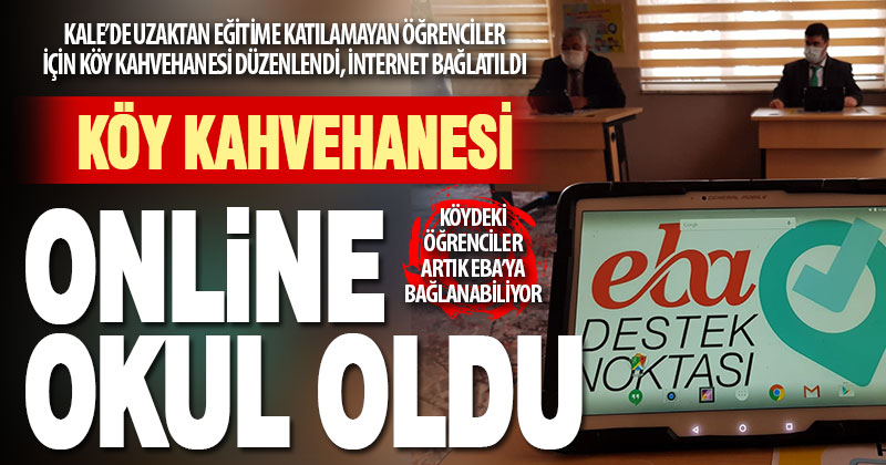 Kale’de internete ulaşamayan öğrenciler için köy kahvehanesi online derslik oldu