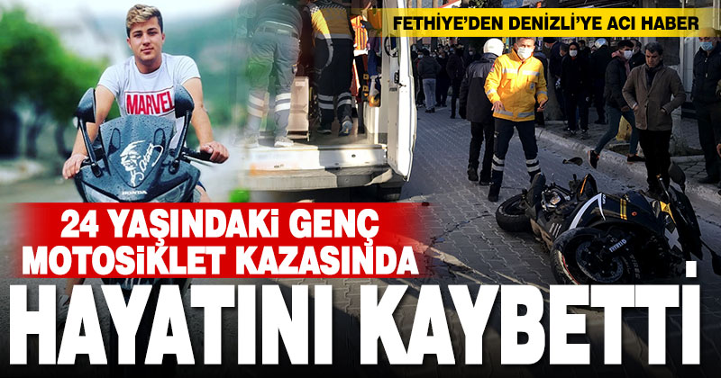 24 Yaşındaki genç motosiklet kazasında hayatını kaybetti