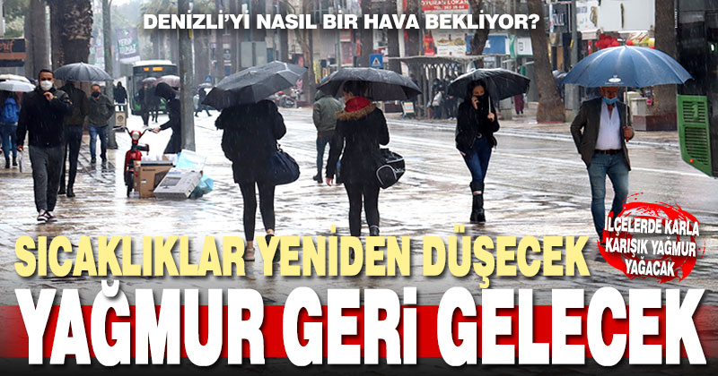 Denizli’de sıcaklıklar yeniden düşecek, yağmur gelecek