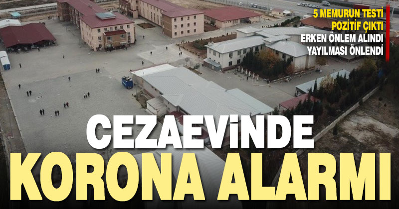Kocabaş Cezaevi’nde korona alarmı