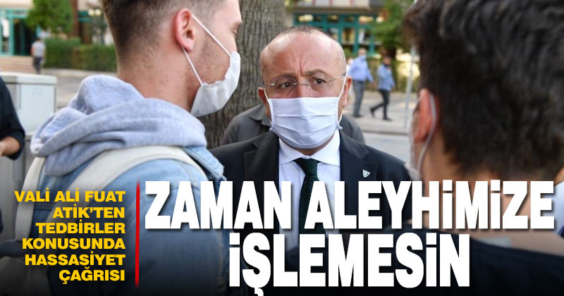 Denizli Valisi Ali Fuat Atik salgın tedbirleri konusundaki hassasiyetin artırılmasını istedi