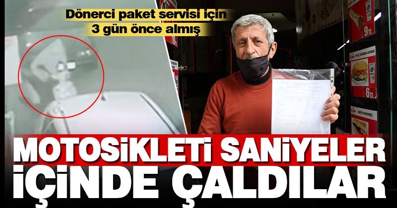Dönercinin paket servis için 3 gün önce aldığı motosiklet çalındı