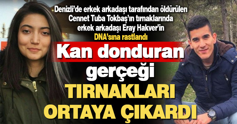 Kan donduran cinayette yeni gelişme: Genç kızın tırnaklarında zanlının DNA’sına rastlandı