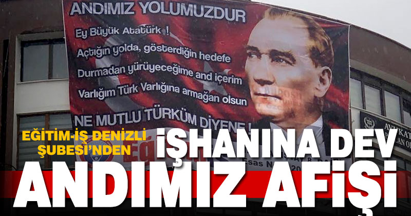 Eğitim-İş’ten işhanına dev andımız afişi