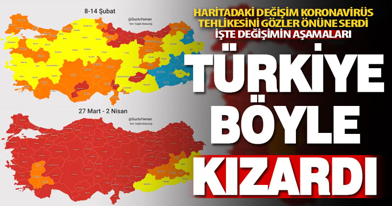 Türkiye böyle kızardı. İşte haritadaki büyük değişimin aşamaları…
