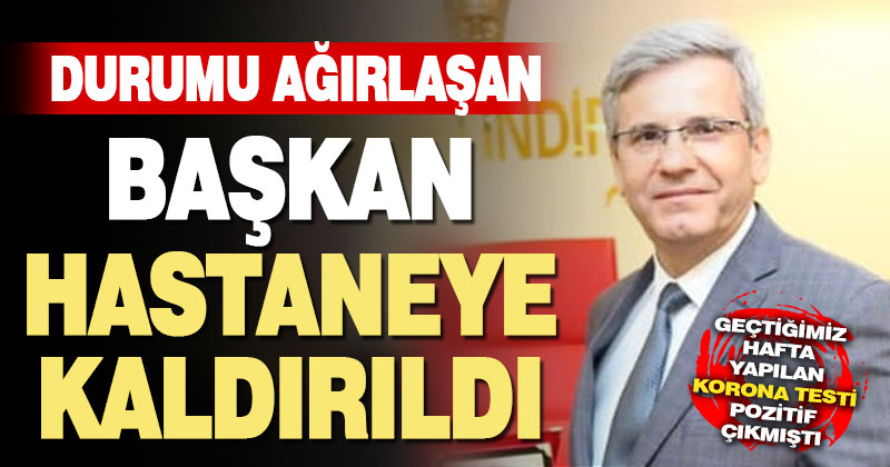 Belediye Başkanı Hulusi Şevkan hastaneye kaldırıldı