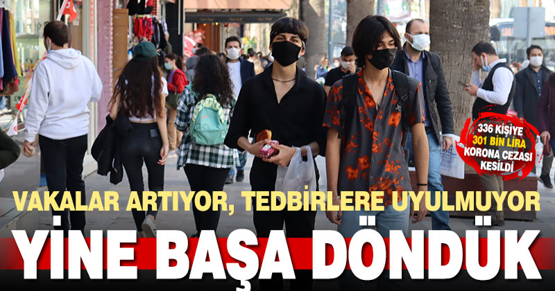 336 kişiye 301 bin lira koronavirüs cezası kesildi