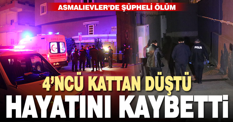 4’ncü kattan düşen adam hayatını kaybetti