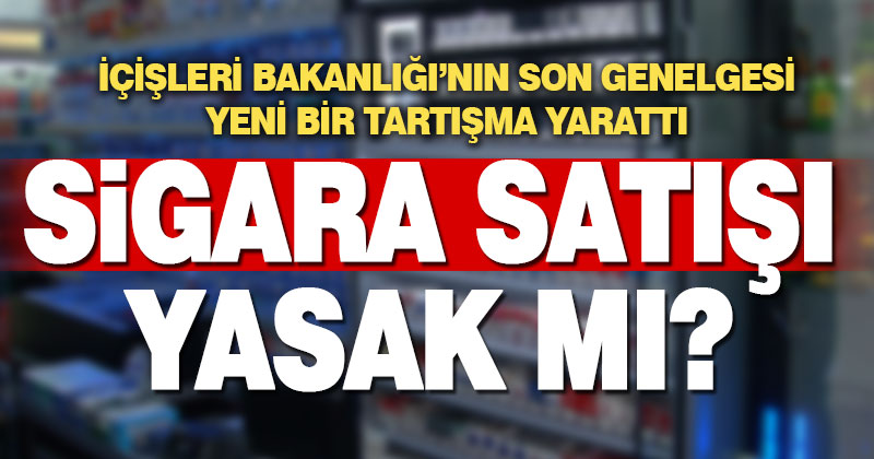 Sigara satışı yasak mı?