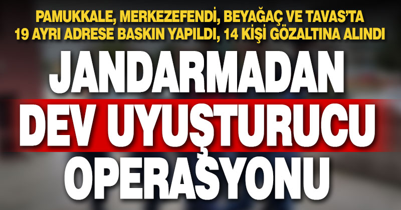 Uyuşturucu tacirlerine şafak operasyonu: 19 baskın, 14 gözaltı