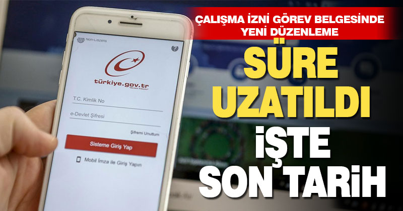 Çalışma izni görev belgesinin geçerlilik süresi uzatıldı