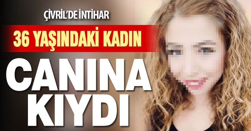 36 yaşındaki kadın ilaç içip intihar etti