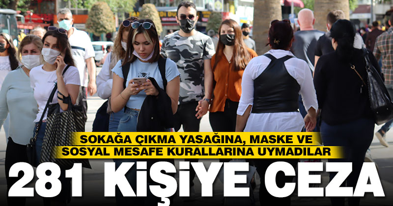 281 kişiye 256 bin lira koronavirüs cezası