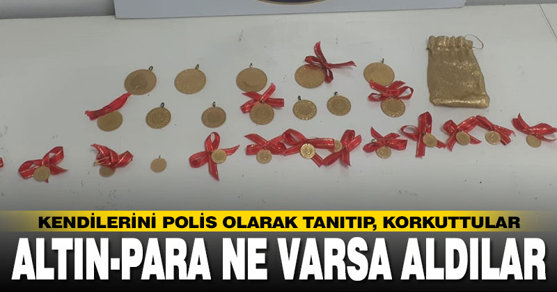 Kendilerini polis olarak tanıttılar, dolandırdılar