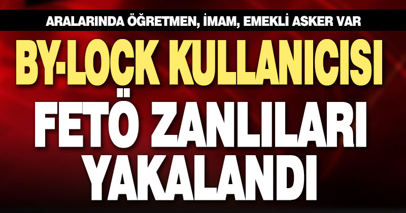 Denizli’de By-Lock kullanıcısı FETÖ zanlıları yakalandı