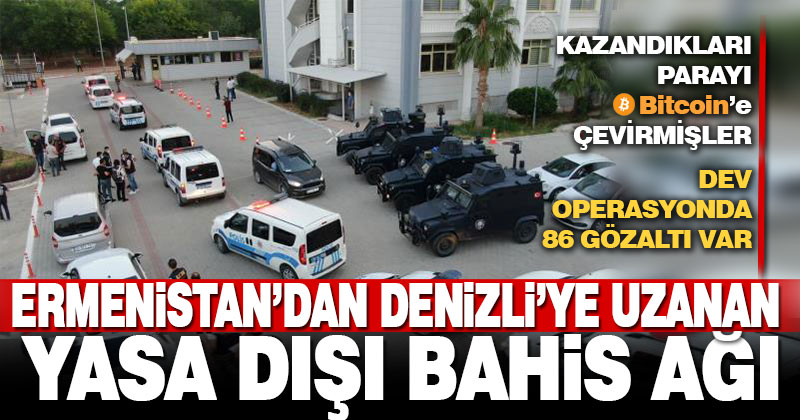 Denizli’nin de aralarında bulunduğu 18 ilde yasa dışı bahis operasyonu: 86 gözaltı