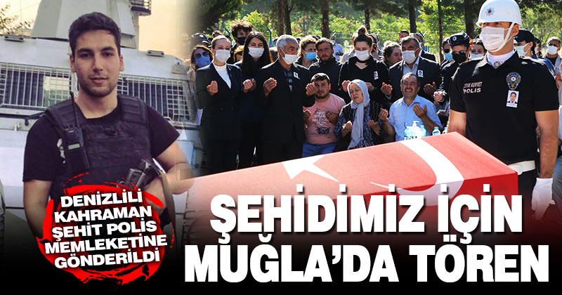 Denizlili kahraman şehit polis için Muğla emniyetinde tören düzenlendi