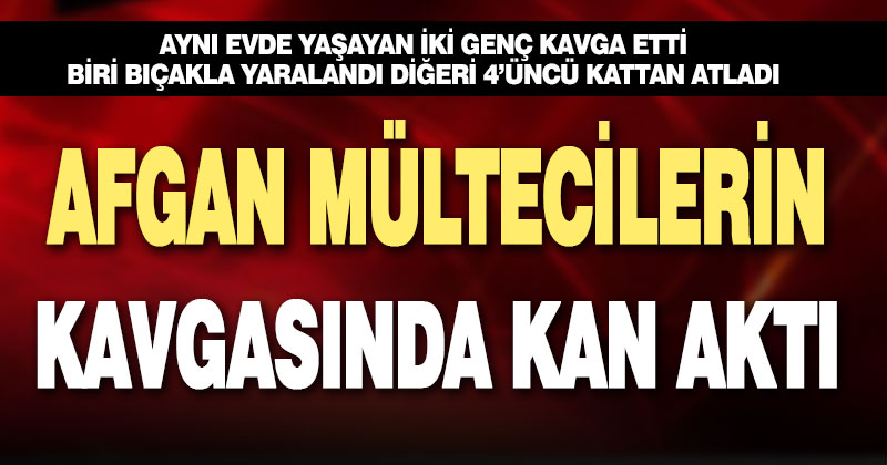 Afgan mültecilerin kavgası kanlı bitti