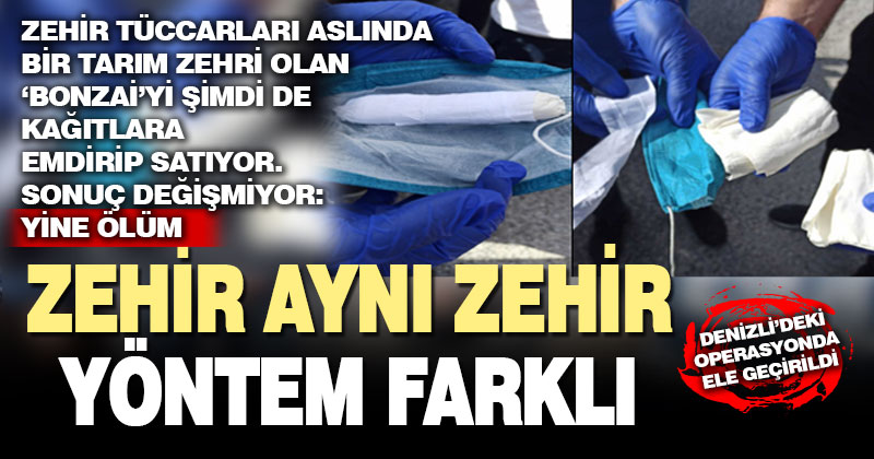 Uyuşturucu tüccarları ile bonzai şekil değiştirdi: Kağıda emdirip satıyorlar
