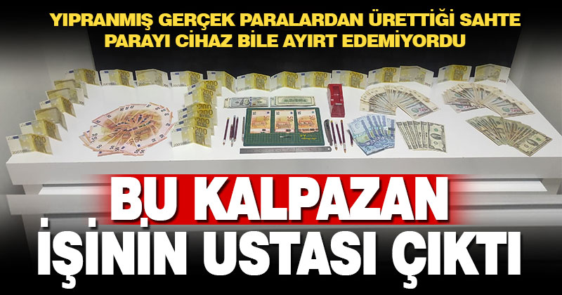 Yıpranmış sahte paralardan sahte para üreten kalpazan yakalandı