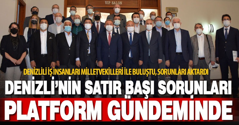 Denizli Platformu, uzun bir aradan sonra protokol ve milletvekilleri ile buluştu