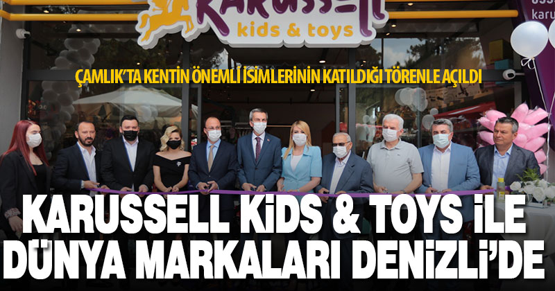 Karussell Kids & Toys ile Dünya Markaları Denizli’de