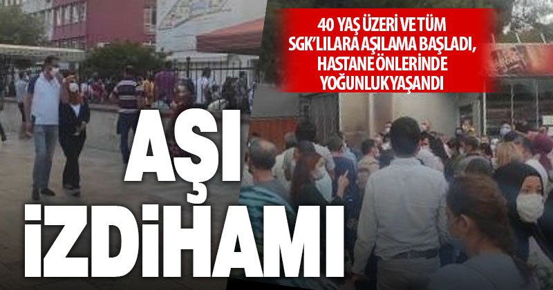 Aşı yelpazesinin genişlemesiyle hastane önünde izdiham yaşandı