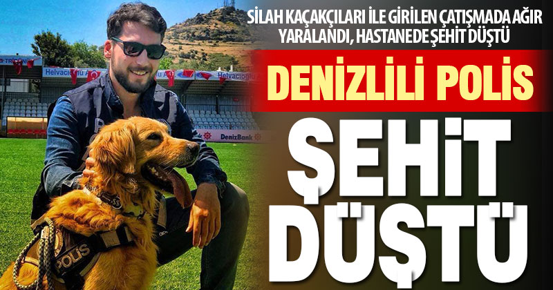 Denizlili polis memuru Ercan Yangöz, silah kaçakçıları ile girdiği çatışmada şehit düştü