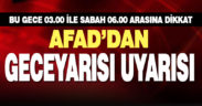 AFAD’dan bu gece için sağanak yağış uyarısı