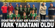 Şalvarlı şampiyonlar yarattı, Sabancı Vakfı’nın fark yaratanı oldu