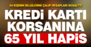 24 kişinin kredi kartını boşaltan dolandırıcıya 65 yıl hapis cezası