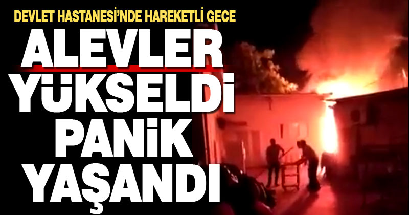 Denizli Devlet Hastanesi’nde korkutan yangın