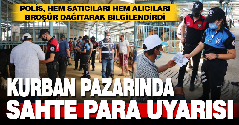 Polisten kurban pazarında sahte para uyarısı