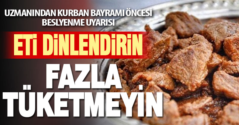 Uzmanından Kurban Bayramı öncesi beslenme uyarısı