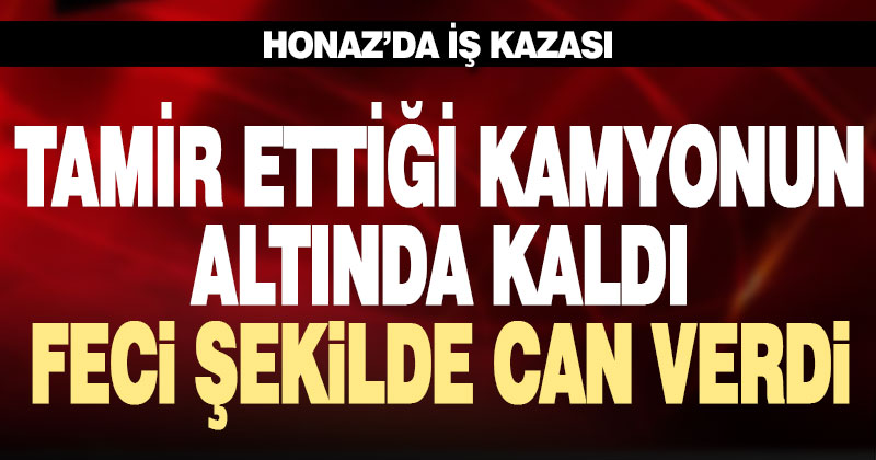 Kaklık’ta tamirci, tamir ettiği kamyonun altında kaldı, hayatını kaybetti